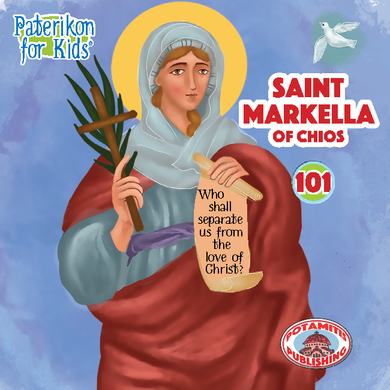 101 Paterikon for Kids -  Saint Markella of Chios